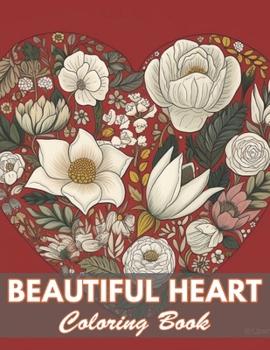 Beautiful Heart Coloring Book: 100+ New and Exciting Designs