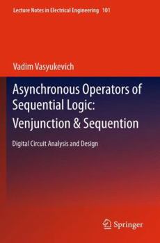Asynchronous Operators of Sequential Logic: Venjunction & Sequention: Digital Circuit Analysis and Design