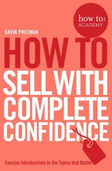 Paperback How To Sell With Complete Confidence Book
