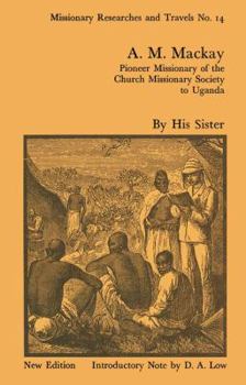 Paperback A.M. Mackay: Pioneer Missionary of the Church Missionary Society Uganda Book