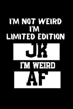 I'M NOT WEIRD I'M LIMITED EDITION JK IM WEIRD AF: small funny lined notebook for writing, note taking and scratch paper