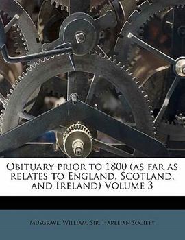 Paperback Obituary Prior to 1800 (as Far as Relates to England, Scotland, and Ireland) Volume 3 Book