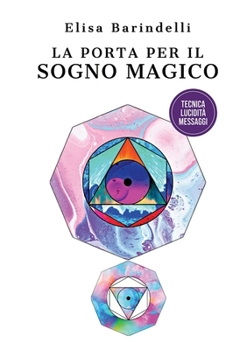 Paperback La porta per il sogno magico: Tecniche, lucidità, messaggi [Italian] Book