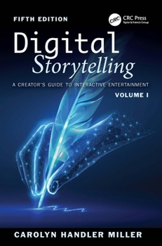 Paperback Digital Storytelling: A Creator's Guide to Interactive Entertainment, Volume I Book