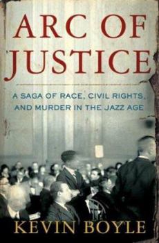 Hardcover Arc of Justice: A Saga of Race, Civil Rights, and Murder in the Jazz Age Book