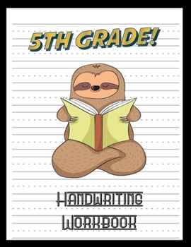 5th Grade Handwriting Workbook: Sloth Book 8.5" x 11" 100 Pages Handwriting Practice Paper For Everyone
