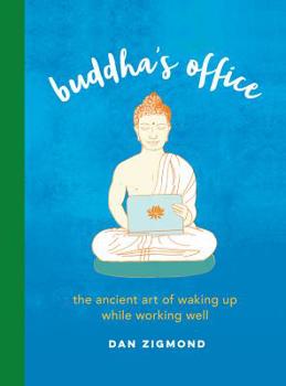 Hardcover Buddha's Office: The Ancient Art of Waking Up While Working Well Book