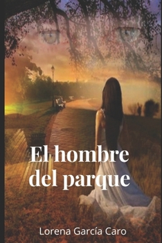 Paperback El hombre del parque: Un amor prohibido [Spanish] Book