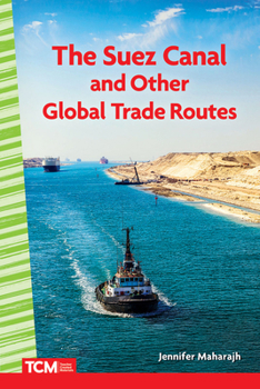 Paperback The Suez Canal and Other Global Trade Routes Book