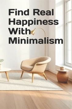 Paperback Find Real Happiness With Minimalism Book