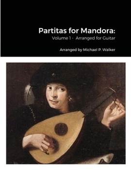 Paperback Partitas for Mandora: Volume 1 - Arranged for Guitar Book