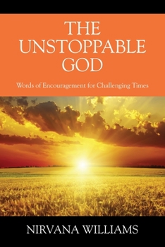 Paperback The Unstoppable God: Words of Encouragement for Challenging Times Book