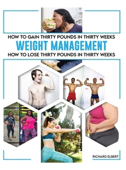Hardcover How to Gain or Lose Thirty Pounds in Thirty Weeks Book