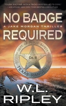 Paperback No Badge Required: A Jake Morgan Thriller Book