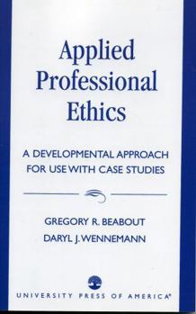 Paperback Applied Professional Ethics: A Developmental Approach for Use With Case Studies Book