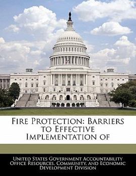 Paperback Fire Protection: Barriers to Effective Implementation of Book