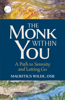 Paperback The Monk Within You: A Path to Serenity and Letting Go Book