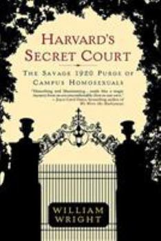 Paperback Harvard's Secret Court: The Savage 1920 Purge of Campus Homosexuals Book
