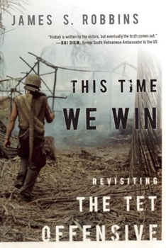 Hardcover This Time We Win: Revisiting the TET Offensive Book