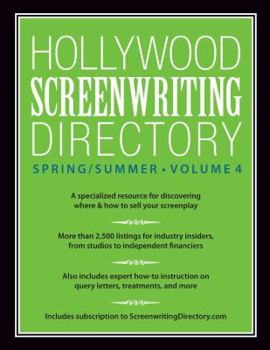 Paperback Hollywood Screenwriting Directory Spring / Summer: A Specialized Resource for Discovering Where & How to Sell Your Screenplay Book