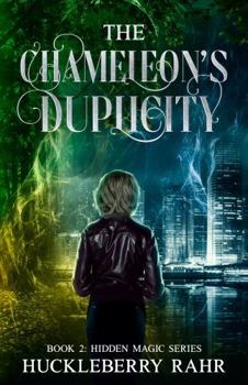 The Chameleon’s Duplicity (Hidden Magick Series) - Book #2 of the Hidden Magick