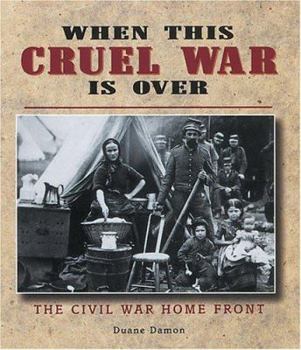 Hardcover When This Cruel War is Over: The Civil War Home Front Book