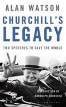 Hardcover Churchill's Legacy: Two Speeches to Save the World Book