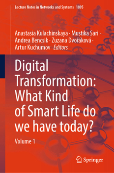 Hardcover Digital Transformation: What Kind of Smart Life Do We Have Today?: Volume 1 Book