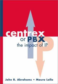 Hardcover CENTREX or PBX: The Impact of Internet Protocol Book