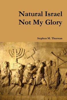 Paperback Natural Israel Not My Glory Book