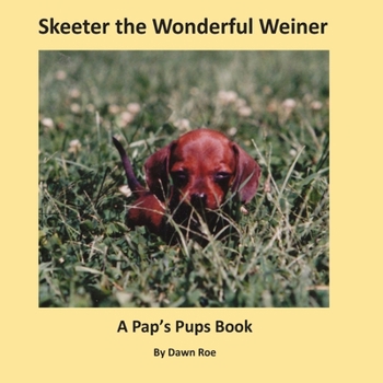 Paperback Skeeter the Wonderful Weiner: A Pap's Pups Book