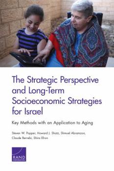 Paperback The Strategic Perspective and Long-Term Socioeconomic Strategies for Israel: Key Methods with an Application to Aging Book