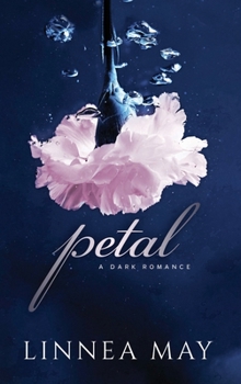 Petal: A Dark Romance - Book  of the Petal