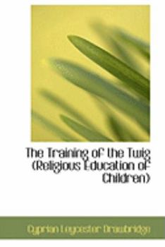 Paperback The Training of the Twig (Religious Education of Children) Book