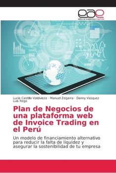 Paperback Plan de Negocios de una plataforma web de Invoice Trading en el Perú [Spanish] Book