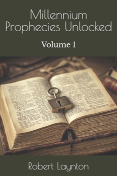 Paperback Millennium Prophecies Unlocked: Volume 1 Book
