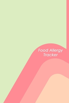 Paperback Food Allergy Tracker: Diary to Track Your Triggers and Symptoms: Discover Your Food Intolerances and Allergies. Book