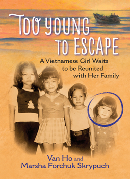 Hardcover Too Young to Escape: A Vietnamese Girl Waits to Be Reunited with Her Family Book