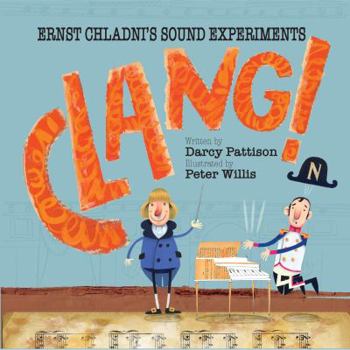 Paperback Clang!: Ernst Chladni's Sound Experiments Book