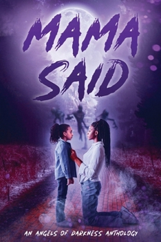 Paperback Mama Said: An Angels of Darkness Anthology Book