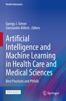 Paperback Artificial Intelligence and Machine Learning in Health Care and Medical Sciences: Best Practices and Pitfalls Book