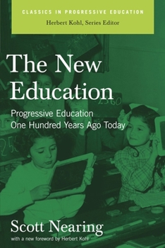 Paperback The New Education: Progressive Education One Hundred Years Ago Today Book