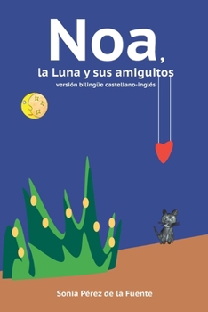 Paperback Noa, la Luna y sus amiguitos versión bilingüe castellano-inglés [Spanish] Book