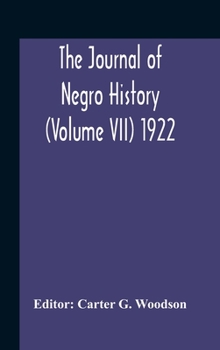 Hardcover The Journal Of Negro History (Volume Vii) 1922 Book