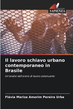 Il lavoro schiavo urbano contemporaneo in Brasile (Italian Edition)