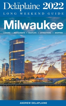 Paperback Milwaukee - The Delaplaine 2022 Long Weekend Guide Book