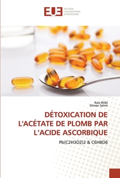 Paperback Détoxication de l'Acétate de Plomb Par l'Acide Ascorbique [French] Book