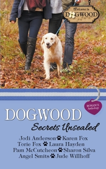 Paperback Dogwood Secrets Unsealed: A Sweet Romance Anthology Book