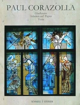 Hardcover Paul Corazolla: Glasfenster - Arbeiten Auf Papier - Texte [German] Book