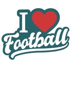 Paperback I Love Football: Workout Journal (6x9 Inches) with 120 Pages Book